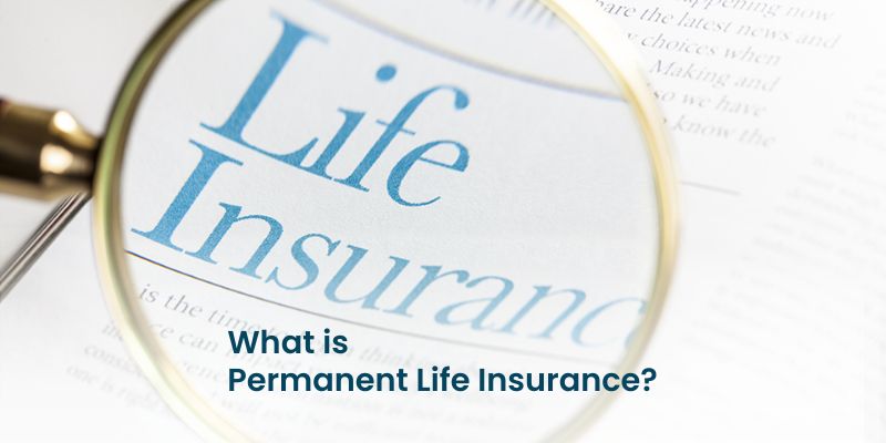 What is Permanent Life Insurance?