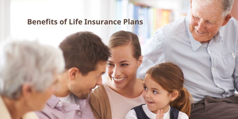 Benefits of Life Insurance Plans