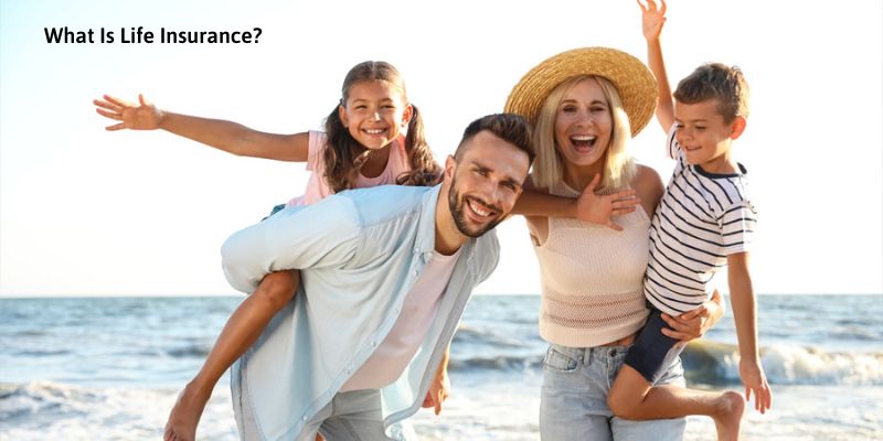 Life Insurance For Peace Of Mind: What Is Life Insurance?