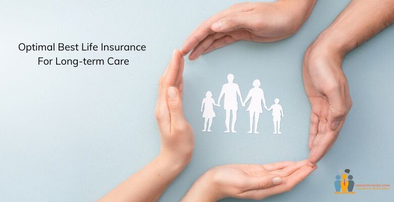 Optimal Best Life Insurance For Long-term Care