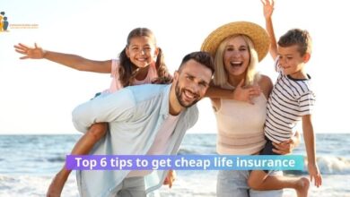 Top 6 tips to get cheap life insurance