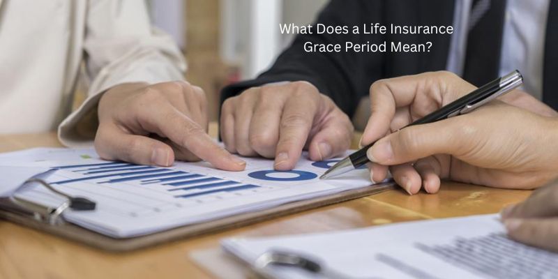 What Does a Life Insurance Grace Period Mean?