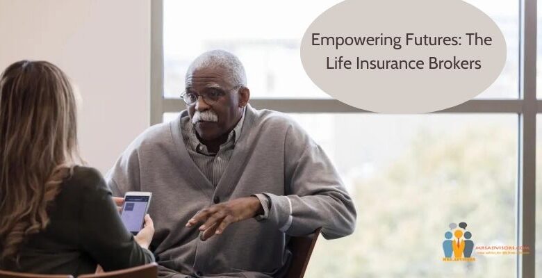 Empowering Futures: The Life Insurance Brokers
